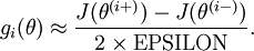egin{align}
g_i(	heta) approx
frac{J(	heta^{(i+)}) - J(	heta^{(i-)})}{2 	imes {
m EPSILON}}.
end{align}