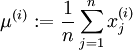 mu^{(i)} := frac{1}{n} sum_{j=1}^n x^{(i)}_j