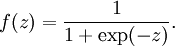f(z) = .frac{1}{1+.exp(-z)}.